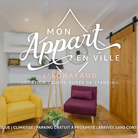 L' Echafaud - De Standing - Centre Historique Apartman
